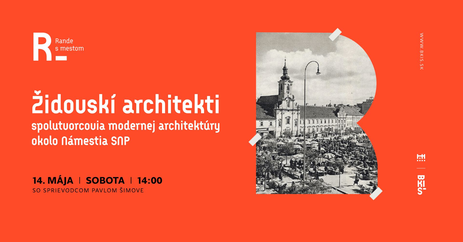 Rande s mestom: idovsk architekti  spolutvorcovia modernej architektry okolo Nmestia SNP 2022 Bratislava                     