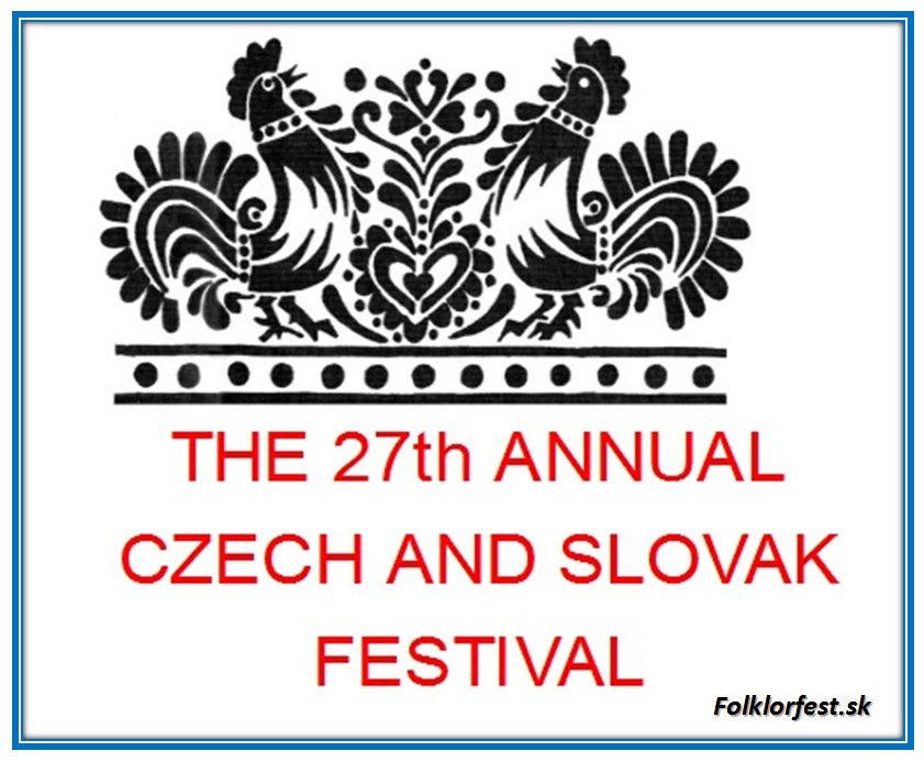  THE 27th ANNUAL CZECH AND SLOVAK FESTIVAL USA