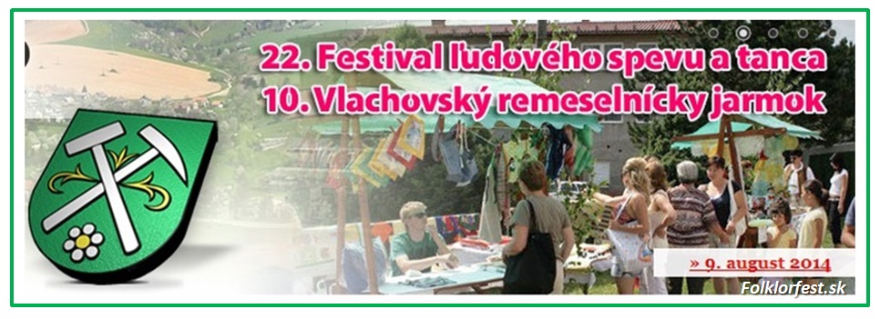 22. folklrny festival udovho spevu a tanca a 10. remeselncky jarmok  Vlachovo - 2014