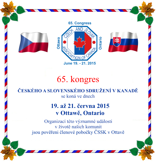 65. kongres eskho a Slovenskho Zdruenia v Kanade / of 65. Congress Czech and Slovak Association of Canada 2015 Ottawa
