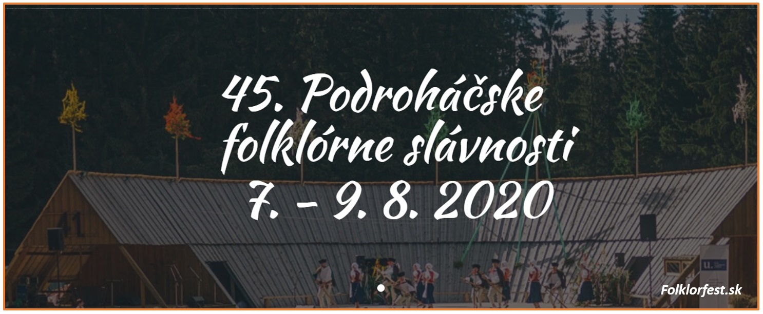 NOVÉ - - - 45. Podroháčske folklórne slávnosti Zuberec 2020 - medzinárodný folklórny festival * * * Oravské folklórne leto z domu