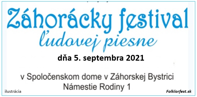 NOVÉ - - - 3. Záhorácky  festival ľudovej piesne 2021 Záhorská Bystrica