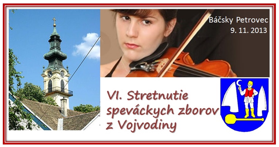 VI. Stretnutie speváckych zborov z Vojvodiny 2013