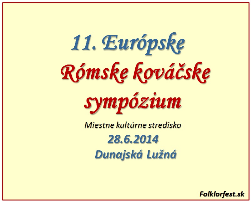 Európske Rómske kováčske sympózium Dunajská Lužná 2014  - 11. ročník