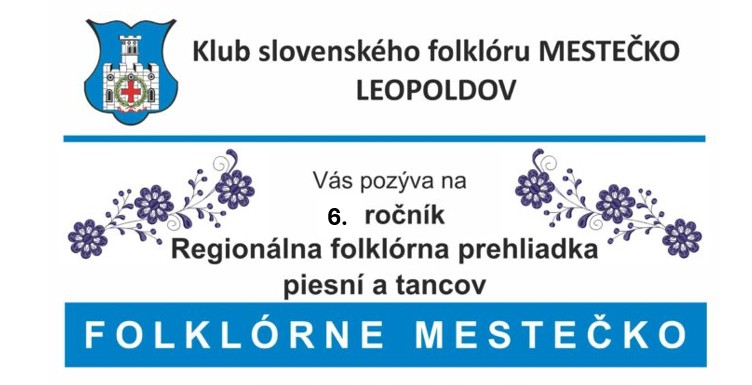 Region�lna folkl�rna prehliadka piesn� a tancov Folkl�rne meste�ko 2026 Leopoldov - 6. ro�n�k