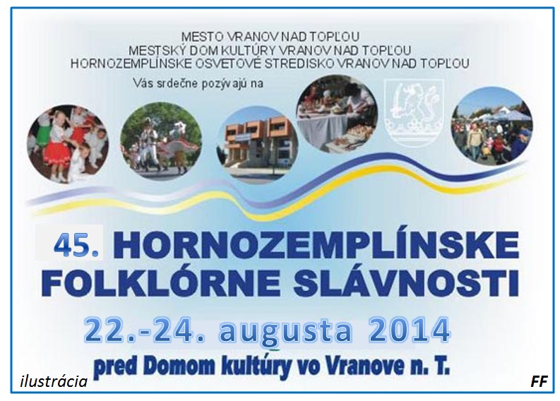 45. Hornozemplínske folklórne slávnosti 2014 Vranov nad Topľov