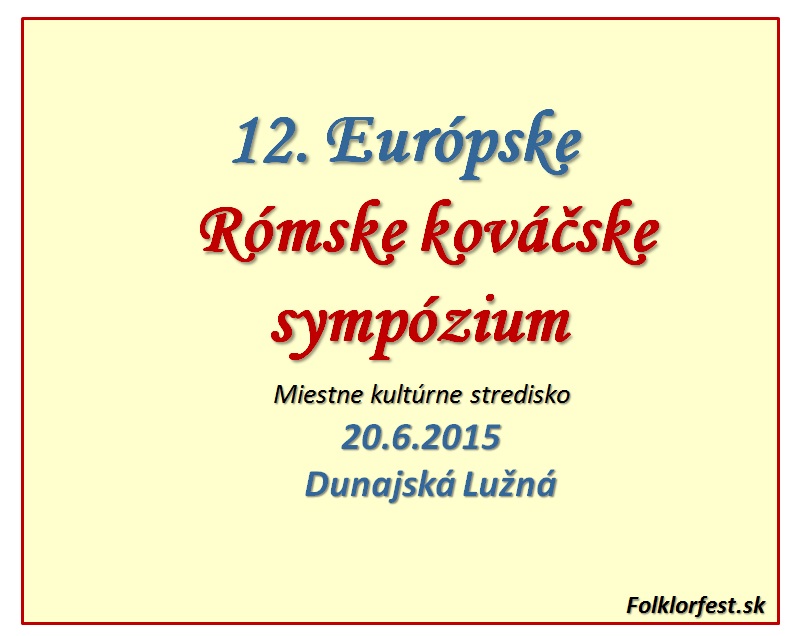 Európske Rómske kováčske sympózium Dunajská Lužná 2015 - 12. ročník