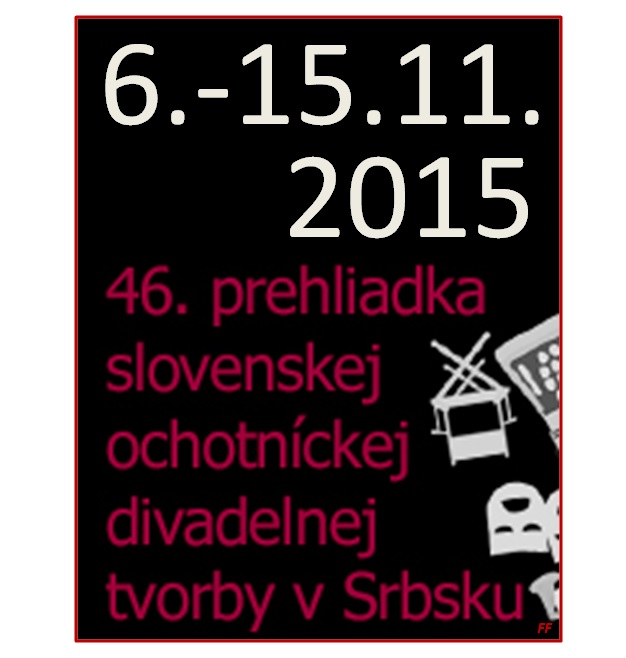 Divadelný vavrín 2015 Stará Pazova - 46. prehliadka slovenskej ochotníckej divadelnej tvorby v Srbsku