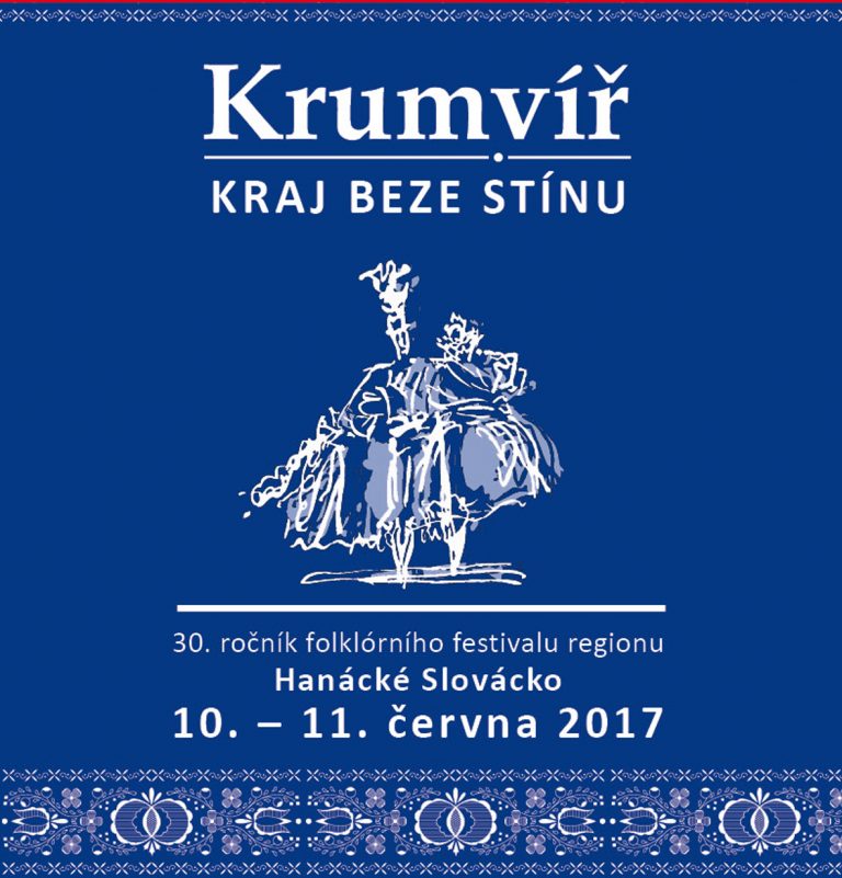Kraj beze stínu v Krumvíři 2017 - XXX. ročník folklorního festivalu a Soutěž verbířů Hanáckého Slovácka