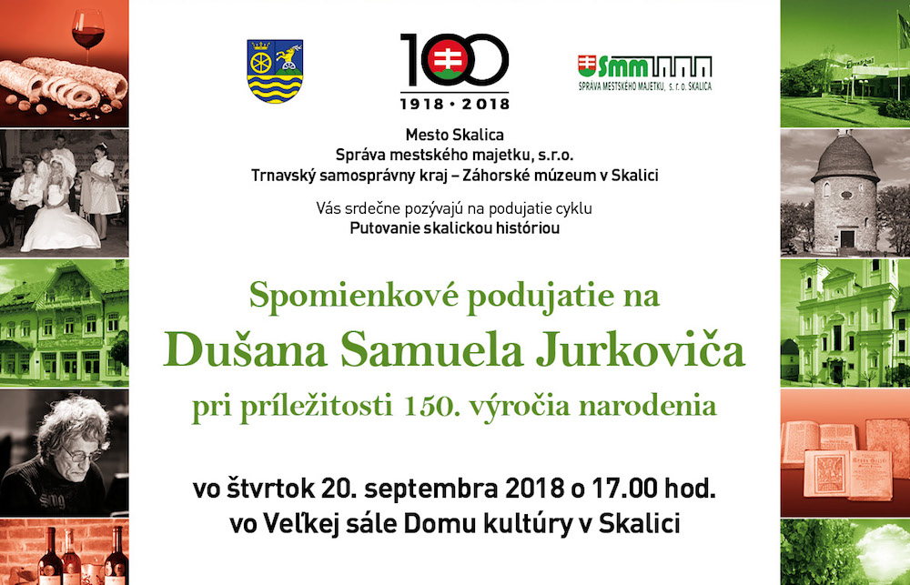 Spomienkov podujatie na Duana Samuela Jurkovia 2018 Skalica - pri prleitosti 150. vroia jeho narodenia