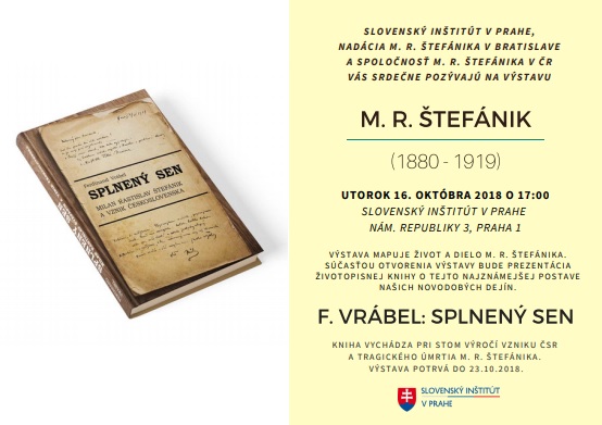 Výstava M. R. ŠTEFÁNIK (1881 - 1919) Praha 2018 - 100. výročie vzniku Československej republiky a 100. výročie jeho tragického úmrtia