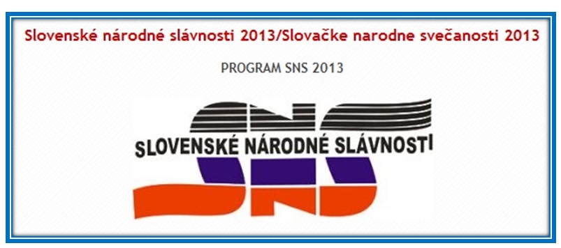 Slovenské národné slávnosti 2013 / Slovačke narodne svečanosti 2013 - 50. výročie